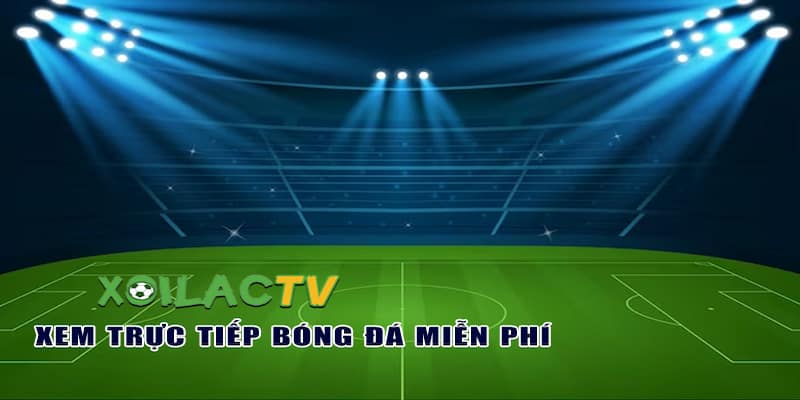 Xôi Lạc TV Lợi ích khi sử dụng Xôi lạc tv