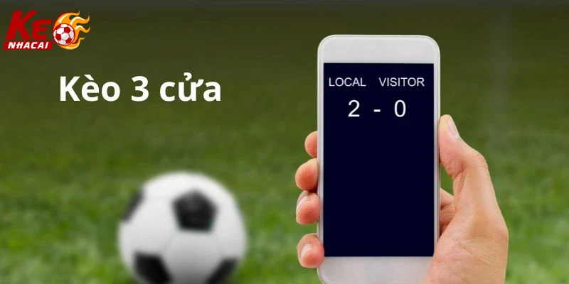 kèo 3 cửa giao diện trực quan