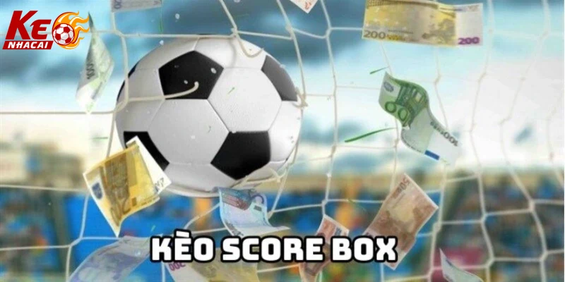 khuyến mãi hấp dẫn kèo chấp score box